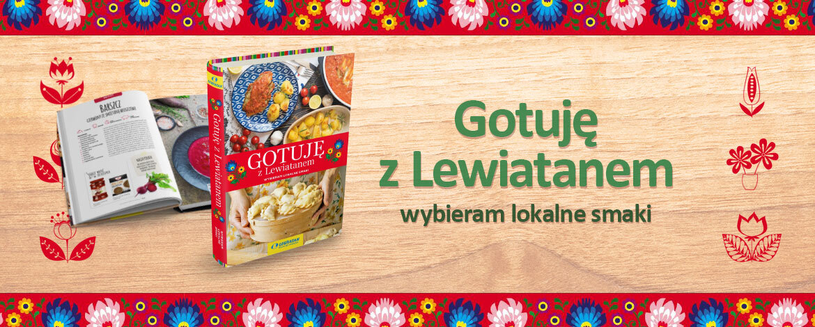 Gotuje Z Lewiatanem Wybieram Lokalne Smaki Gazetka Lewiatan